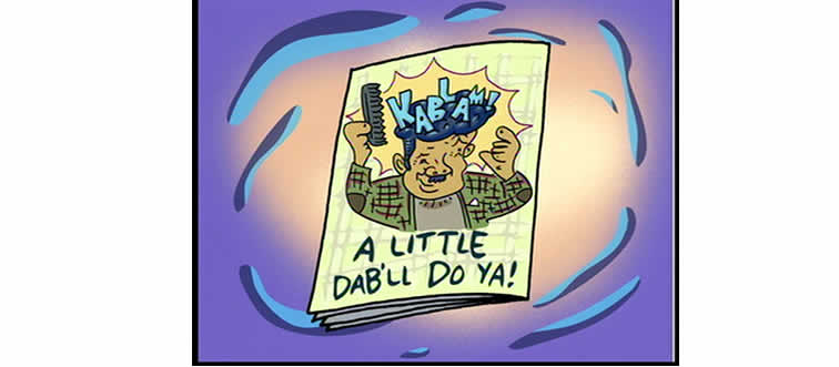Blink and think: which classic grooming product promised that "A little dab’ll do ya"?