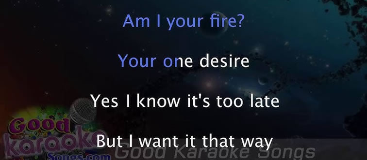 First instinct: which Backstreet Boys anthem opens with the passionate question: “Am I... your fire? Your one... desire?”?