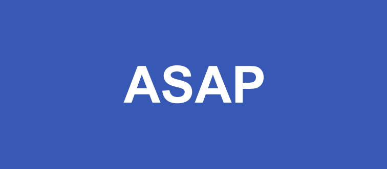 First instinct: what does the common rush-order abbreviation ASAP actually stand for?