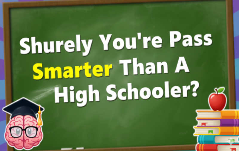 Surely You’re Smarter Than A High Schooler? Most Adults Actually Fail This Quiz!