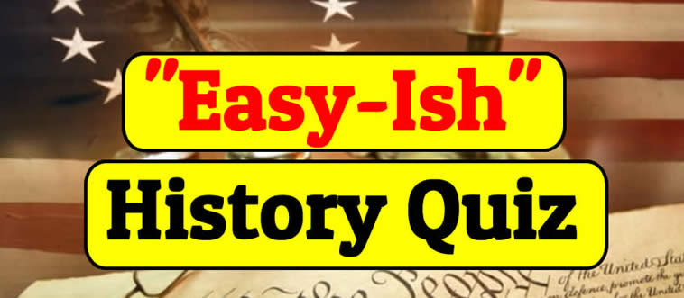 40 "Easy-Ish" History Facts That'll Make You Say "I Totally Knew That"
