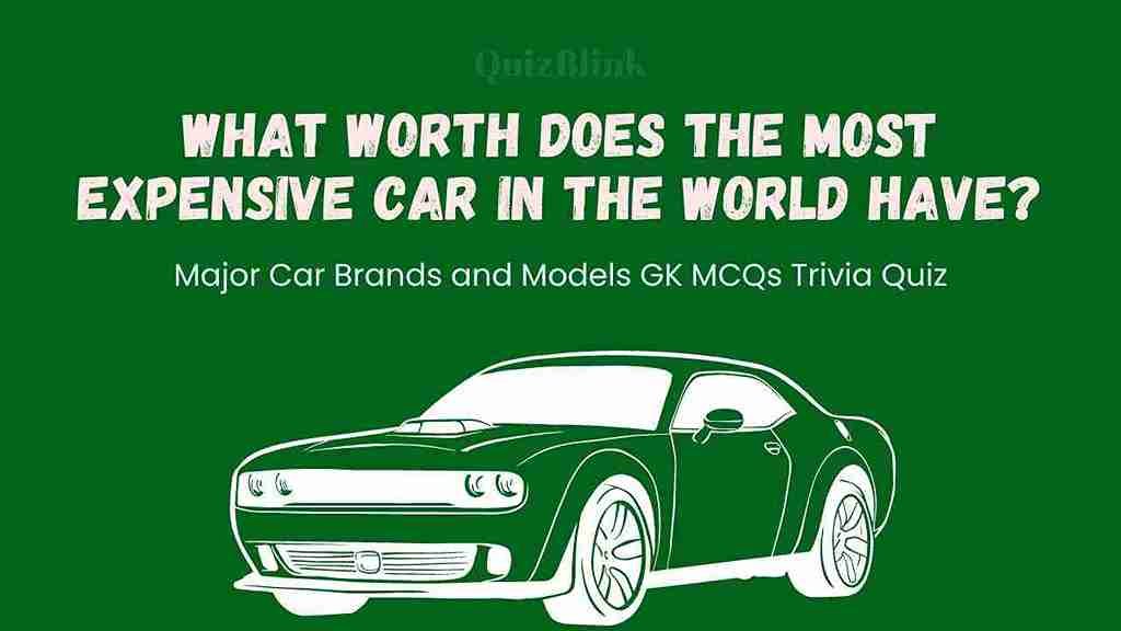 Major Car Brands and Models GK MCQs Trivia Quiz